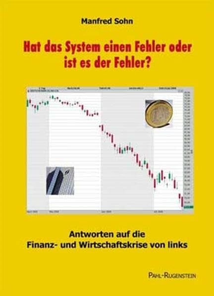 Hat das System einen Fehler oder ist es der Fehler?: Antworten auf die Finanz- und Wirtschaftskrise von links