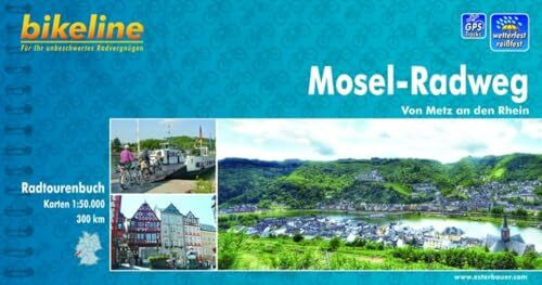 bikeline Radtourenbuch: Mosel Radweg. Von Metz an den Rhein, wetterfest/reißfest