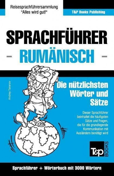 Sprachführer Deutsch-Rumänisch und Thematischer Wortschatz mit 3000 Wörtern