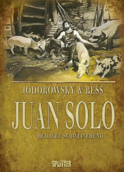 Juan Solo: Band 2. Heiliger Schweinehund: Band 2. Heiliger Schweinehund. Mit Cover-Gallery