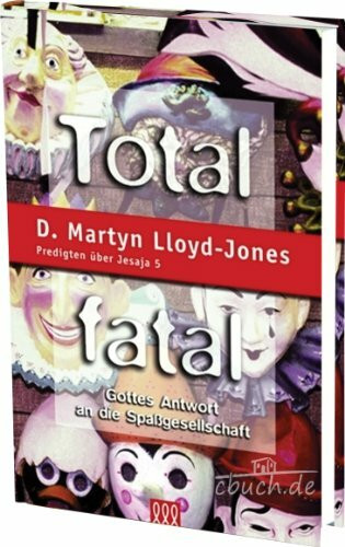 Total fatal - Neuauflage Softcover mit ledergenarbter Folie: Die unabwendbaren Folgen der Abkehr von Gott (Orientierung an der Bibel)