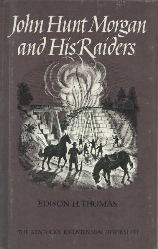 John Hunt Morgan and His Raiders (Kentucky Bicentennial Bookshelf)