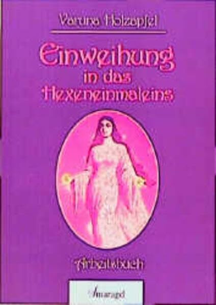 Einweihung in das Hexeneinmaleins: Arbeitsbuch