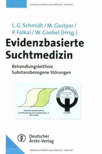 Evidenzbasierte Suchtmedizin. Behandlungsleitlinie Substanzbezogene Störungen Evidenzbasierte Suchtmedizin. Behandlungsleitlinie Substanzbezogene Störungen