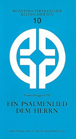 Ein Psalmenlied dem Herrn: Impulse zum christlichen Psalmengebet, Psalm 77-150 (Münsterschwarzacher Kleinschriften)
