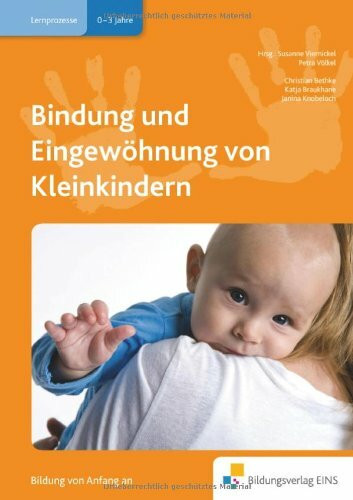 Bindung und Eingewöhnung bei Kleinstkindern: Handbuch