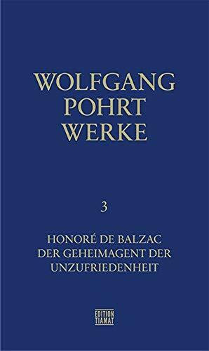 Werke Band 3: Honoré de Balzac: Honoré de Balzac - Der Geheimagent der Unzufriedenheit (Critica Diabolis)