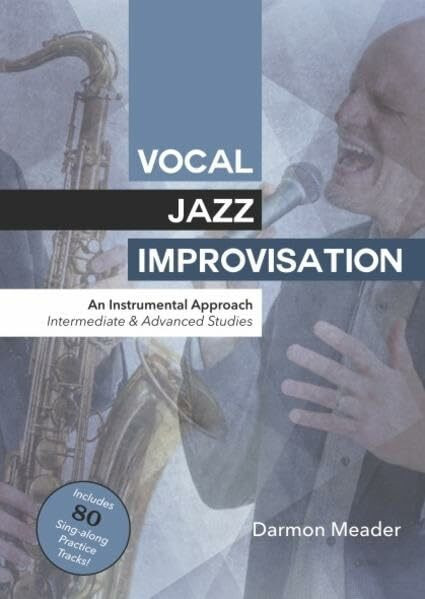 Vocal Jazz Improvisation: an instrumental approach intermediate & advanced studies, plus 80 mp3 for download