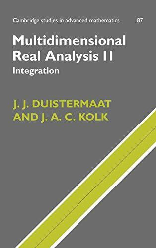 Multidimensional Real Analysis II: Integration (Cambridge Studies in Advanced Mathematics, Band 2)
