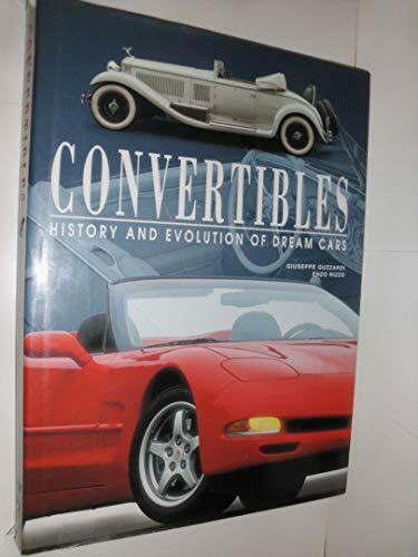 Convertibles: History and Evolution of Dream Cars Convertibles: History and Evolution of Dream Cars