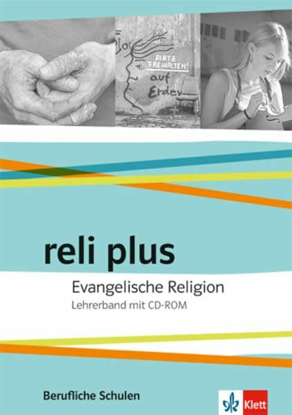 reli plus. Evangelische Religion. Ausgabe Berufliche Schulen: Lehrerband mit CD-ROM (reli plus. Ausgabe ab 2017)