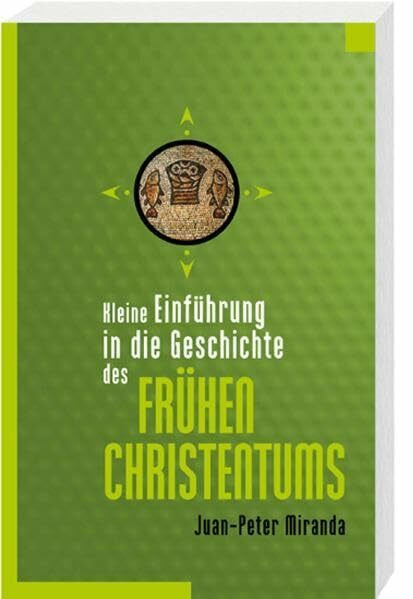 Kleine Einführung in die Geschichte des frühen Christentums