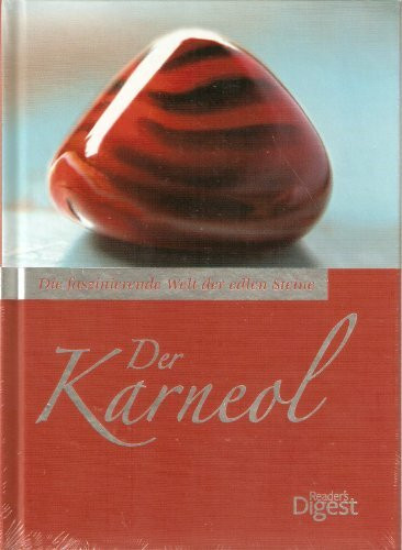 Der Karneol - Die faszinierende Welt der edlen Steine