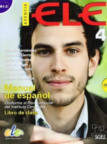 Agencia ELE 4. Libro del alumno (inkl. Audio-CD): Manual de español. Libro de clase. Nivel B1.2: Student Book + CD