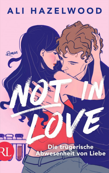 Not in Love – Die trügerische Abwesenheit von Liebe: Roman