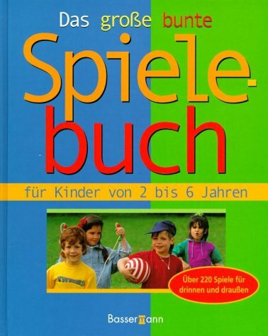 Spielebuch. Für Kinder von 2 bis 6 Jahren