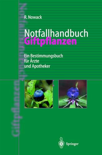 Notfallhandbuch Giftpflanzen: Ein Bestimmungsbuch für Ärzte und Apotheker