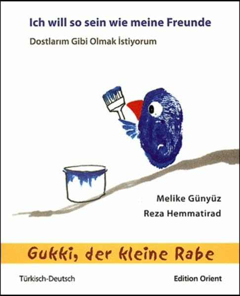 Gukki, der kleine Rabe: Ich will so sein wie meine Freunde (Türkisch-Deutsch): Deutsch-Türkisch