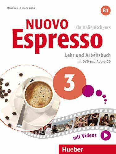 Nuovo Espresso 3: Ein Italienischkurs / Lehr- und Arbeitsbuch mit DVD und Audio-CD Nuovo Espresso 3: Ein Italienischkurs / Lehr- und Arbeitsbuch mit DVD und Audio-CD