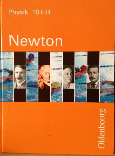 Newton. Physik für sechsstufige Realschulen in Bayern: Band 10 Ausgabe I-III (10. Jahrgangsstufe)
