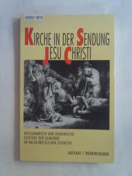 Kirche in der Sendung Jesu Christi. Missionarische und diakonische Existenz der Gemeinde im nachchristlichen Zeitalter