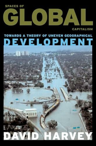 Spaces of Global Capitalism: Towards a Theory of Uneven Geographical Development