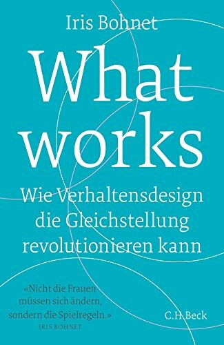 What works: Wie Verhaltensdesign die Gleichstellung revolutionieren kann