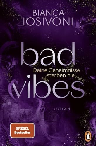 BAD VIBES. Deine Geheimnisse sterben nie: Roman. Spice und Thrill von der Nr.1-Bestsellerautorin