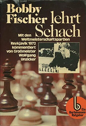 Bobby Fischer lehrt Schach. Ein programmierter Schachlehrgang