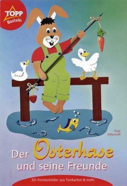Der Osterhase und seine Freunde!: 3D Fensterbilder aus Tonkarton und mehr