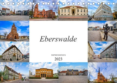 Eberswalde Impressionen (Tischkalender 2023 DIN A5 quer)