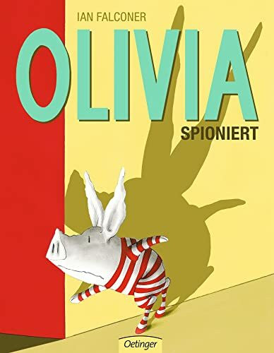 Olivia spioniert: Bilderbuch