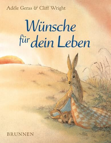 Wünsche für dein Leben: Liebevoll illustrierte Tiergeschichte mit Lebenswünschen, die Vertrauen und Zuversicht vermitteln. Wunderschönes Buchgeschenk zur Geburt, Taufe oder Kommunion (Raleigh-Serie)