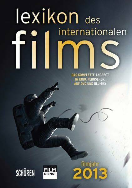 Lexikon des internationalen Films - Filmjahr 2013: Das komplette Angebot im Kino, Fernsehen und auf DVD/Blu-ray