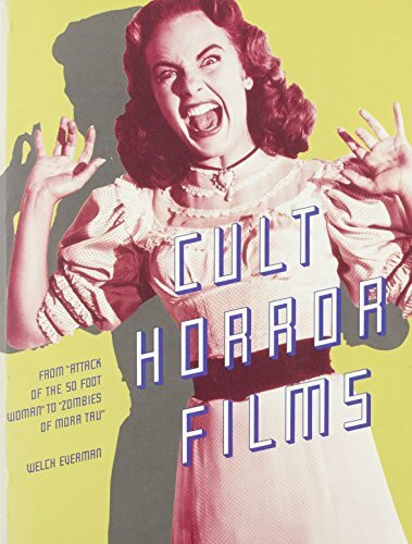 Cult Horror Films: From "Attack of the 50 Foot Woman" to "Zombies of Mora Tau"