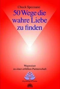50 Wege, die wahre Liebe zu finden