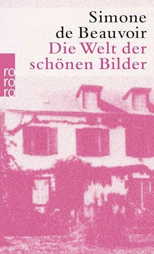 Die Welt der schönen Bilder: Roman