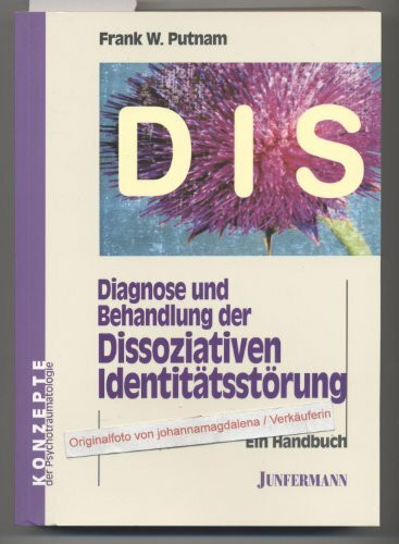 Diagnose und Behandlung der Dissoziativen Identitätsstörung (DIS): Ein Handbuch