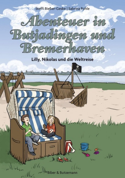 Abenteuer in Butjadingen und Bremerhaven - Lilly, Nikolas und die Weltreise