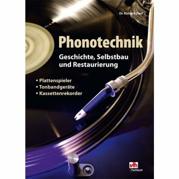 Phonotechnik: Geschichte, Selbstbau und Restaurierung