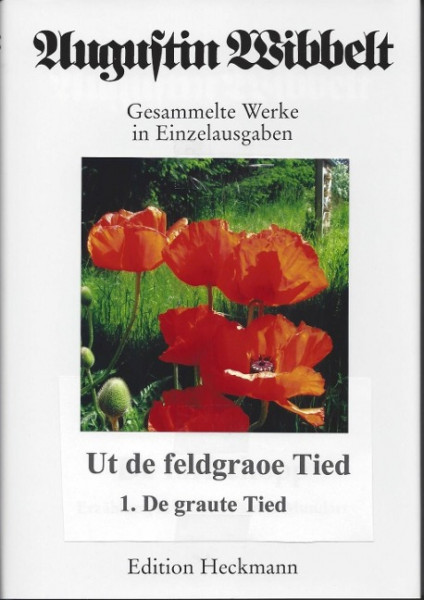 Augustin Wibbelt - Gesammelte Werke in Einzelausgaben 17. Ut de feldgraoe Tied