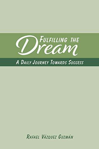 Fulfilling The Dream: A Daily Journey Towards Success