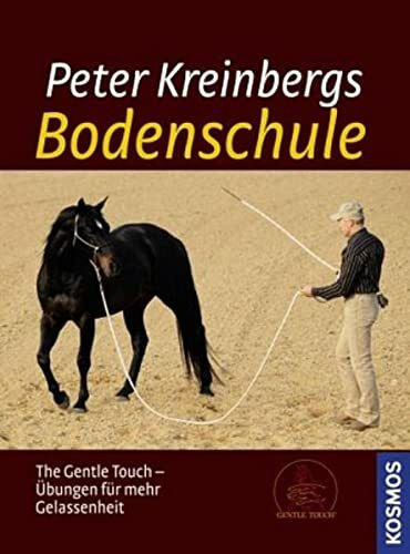 Peter Kreinbergs Bodenschule: The Gentle Touch - Übungen für mehr Gelassenheit