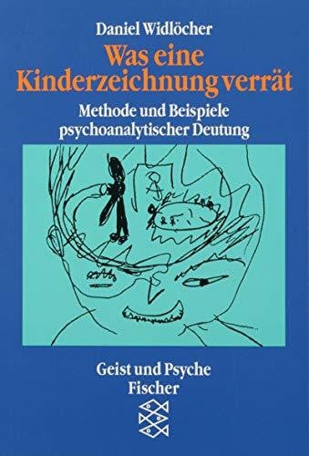 Was eine Kinderzeichnung verrät. Methode und Beispiele psychoanalytischer Deutung