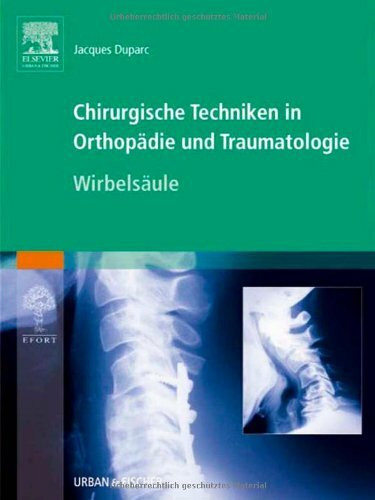 Chirurgische Techniken in Orthopädie und Traumatologie 8 Bände: Chirurgische Techniken in Orthopädie und Traumatologie: Wirbelsäule