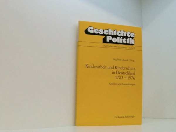 Kinderarbeit und Kinderschutz in Deutschland 1783 - 1976: Quellen und Anmerkungen