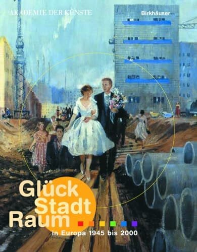 Glück, Stadt, Raum in Europa 1945 bis 2000