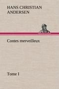 Contes merveilleux, Tome I