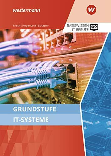 Grundstufe IT-Systeme: Schülerband (IT-Berufe: Ausgabe zu den neuen Lehrplänen 2020)