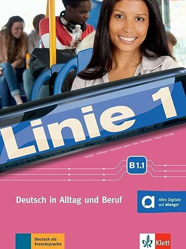 Linie 1 B1.1: Deutsch in Alltag und Beruf. Kurs- und Übungsbuch mit Audios und Videos (Linie 1: Deutsch in Alltag und Beruf)